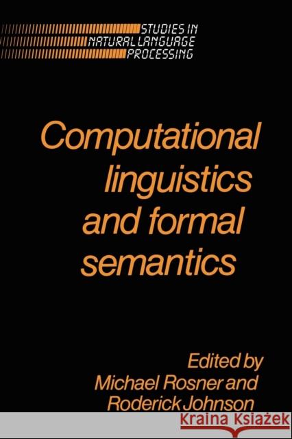 Computational Linguistics and Formal Semantics Michael Rosner Roderick Johnson 9780521429887 Cambridge University Press