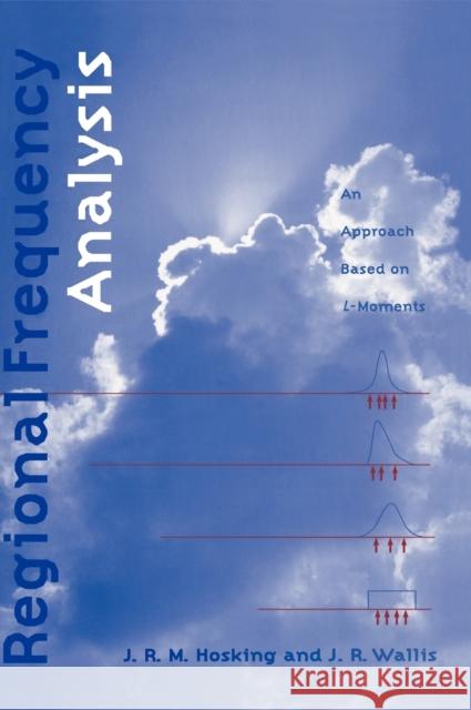 Regional Frequency Analysis: An Approach Based on L-Moments Hosking, J. R. M. 9780521430456 Cambridge University Press