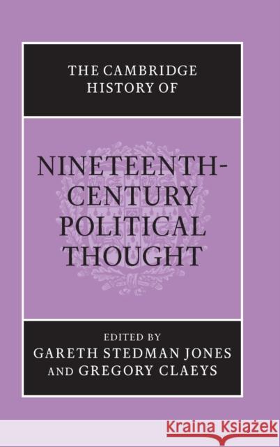 The Cambridge History of Nineteenth-Century Political Thought Gareth Stedman Jones 9780521430562 0
