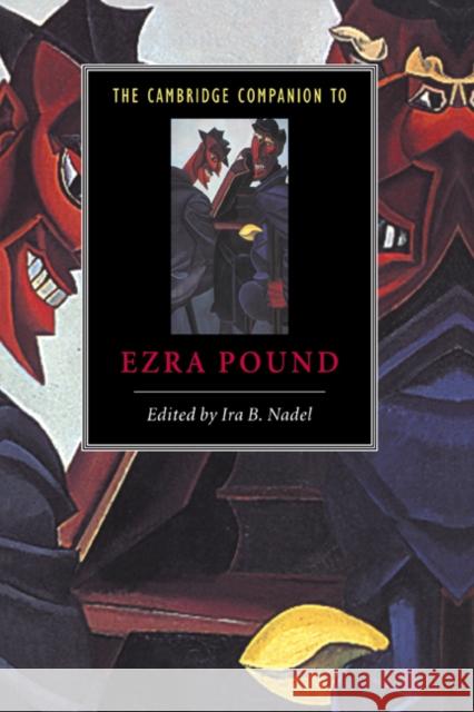 The Cambridge Companion to Ezra Pound Ira B. Nadel 9780521431170 Cambridge University Press