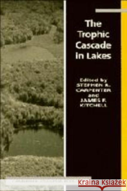 The Trophic Cascade in Lakes Stephen R. Carpenter James F. Kitchell 9780521431453 Cambridge University Press