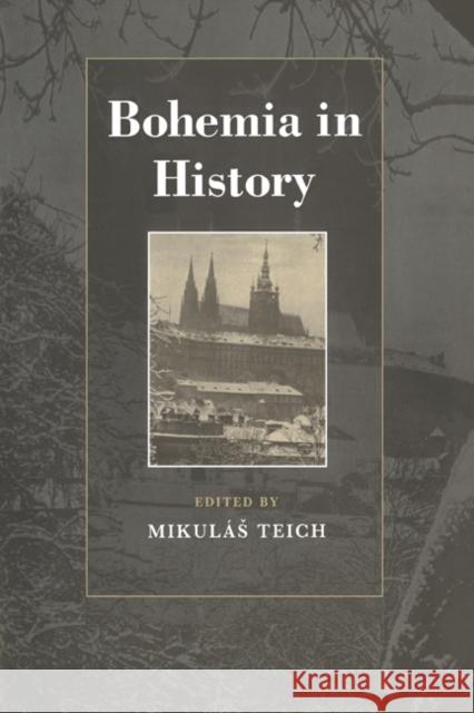 Bohemia in History Mikulas Teich 9780521431552 Cambridge University Press