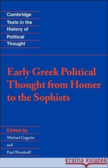 Early Greek Political Thought from Homer to the Sophists Michael Gagarin Paul Woodruff Raymond Geuss 9780521431927 Cambridge University Press