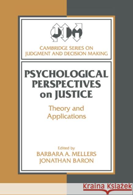 Psychological Perspectives on Justice: Theory and Applications Mellers, Barbara A. 9780521431996