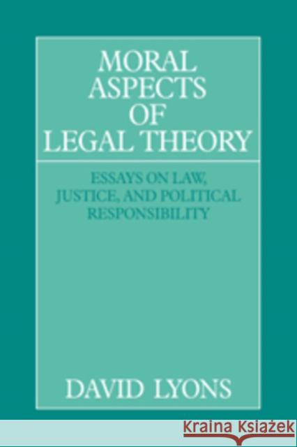 Moral Aspects of Legal Theory Lyons, David 9780521432443 Cambridge University Press