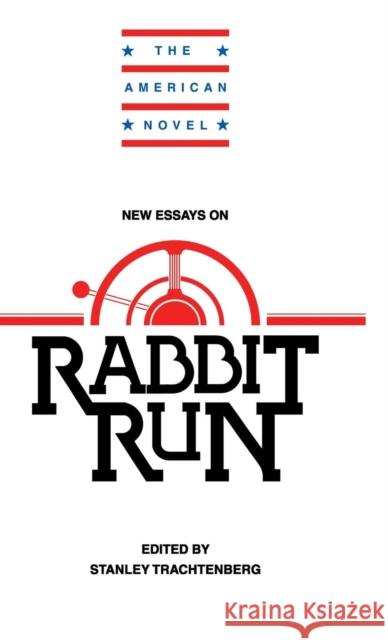 New Essays on Rabbit Run Stanley Trachtenberg 9780521433372