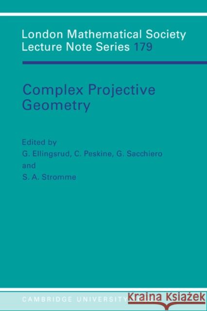 Complex Projective Geometry: Selected Papers Ellingsrud, G. 9780521433525 Cambridge University Press