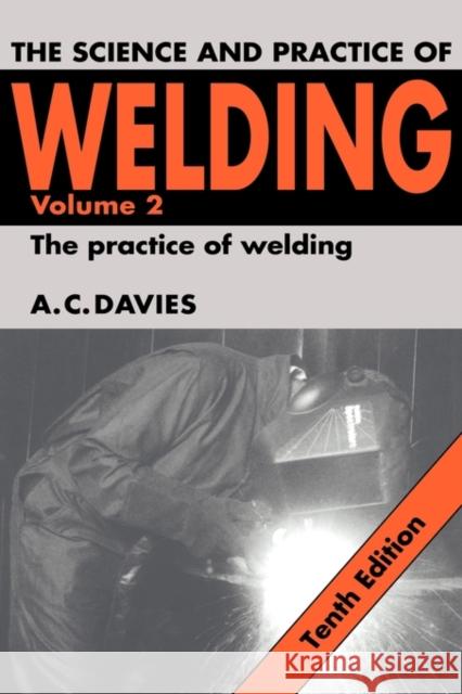 The Science and Practice of Welding: Volume 2 A. C. Davies 9780521434041 Cambridge University Press