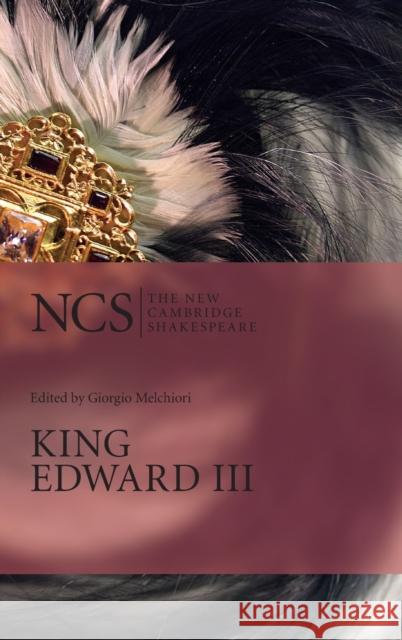 King Edward III William Shakespeare Giorgio Melchiori A. R. Braunmuller 9780521434225 Cambridge University Press