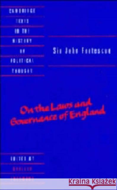 Sir John Fortescue: On the Laws and Governance of England John Fortescue Shelley Lockwood Raymond Geuss 9780521434454 Cambridge University Press