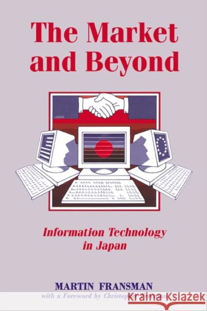 The Market and Beyond: Cooperation and Competition in Information Technology Fransman, Martin 9780521435253 Cambridge University Press