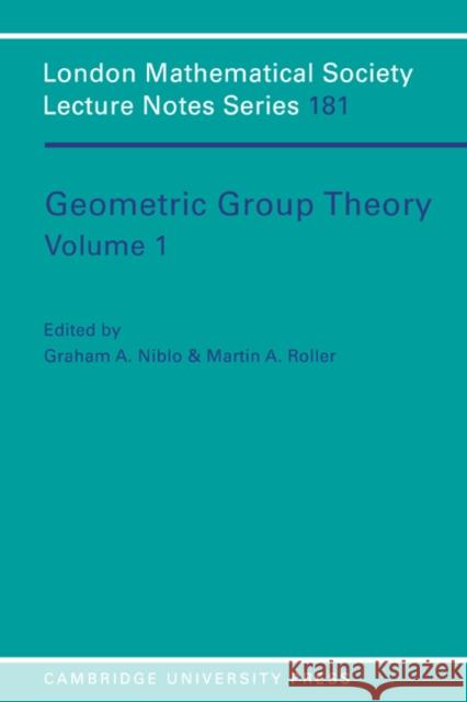Geometric Group Theory: Volume 1 Graham Niblo Martin Roller N. J. Hitchin 9780521435291 Cambridge University Press