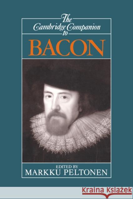The Cambridge Companion to Bacon Markku Peltonen 9780521435345 Cambridge University Press