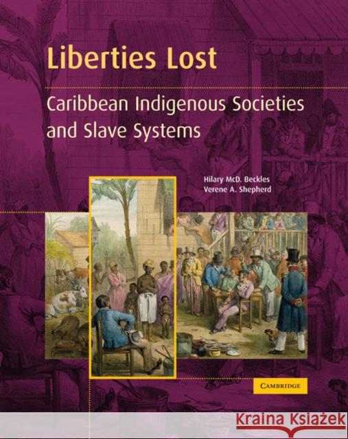 Liberties Lost: The Indigenous Caribbean and Slave Systems Beckles, Hilary MCD 9780521435444