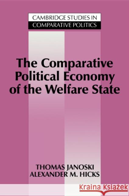 The Comparative Political Economy of the Welfare State Thomas Janoski Peter Lange Robert H. Bates 9780521436021