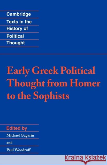 Early Greek Political Thought from Homer to the Sophists Michael Gagarin 9780521437684