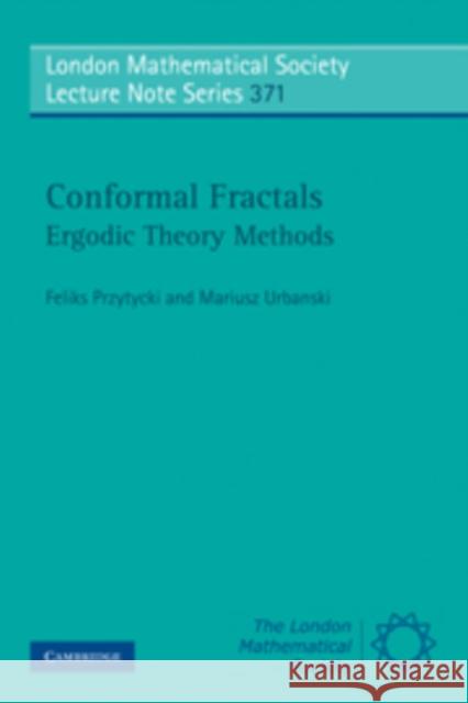 Conformal Fractals: Ergodic Theory Methods Przytycki, Feliks 9780521438001 CAMBRIDGE UNIVERSITY PRESS