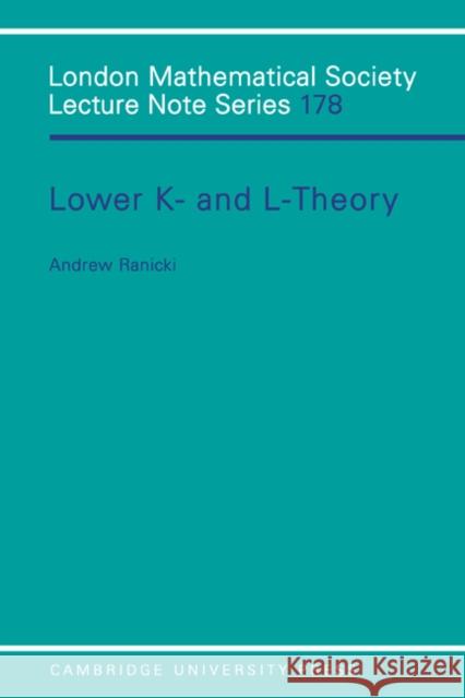 Lower K-& L-Theory Ranicki, Andrew 9780521438018 Cambridge University Press