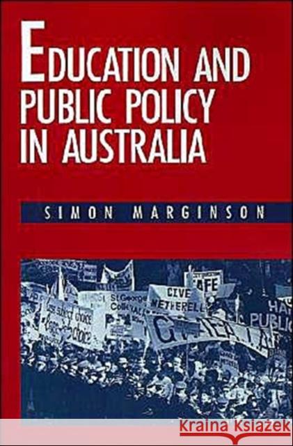 Education and Public Policy in Australia Simon Marginson 9780521439633