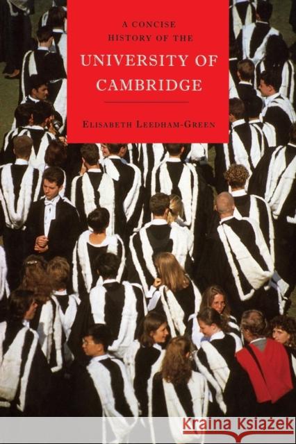 A Concise History of the University of Cambridge E. S. Leedham-Green 9780521439787 CAMBRIDGE UNIVERSITY PRESS