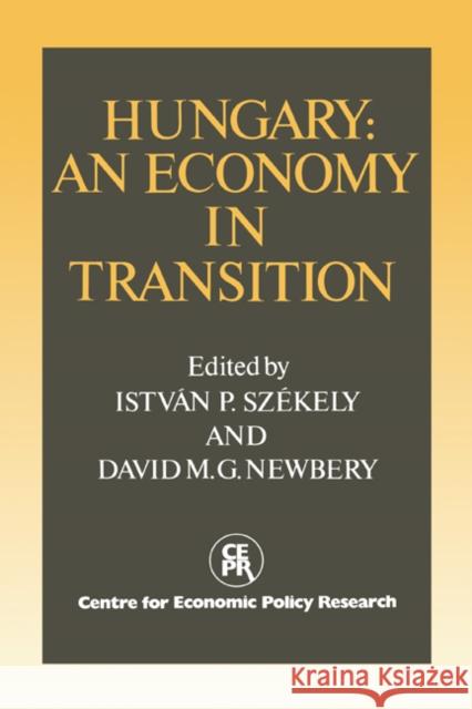 Hungary: An Economy in Transition Istvan Szekely (Budapest University of Economic Sciences), David M. G. Newbery (University of Cambridge) 9780521440189 Cambridge University Press