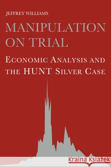 Manipulation on Trial Williams, Jeffrey C. 9780521440288 Cambridge University Press