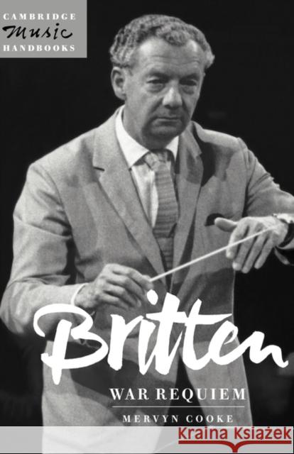 Britten: War Requiem Mervyn Cooke 9780521440899 CAMBRIDGE UNIVERSITY PRESS