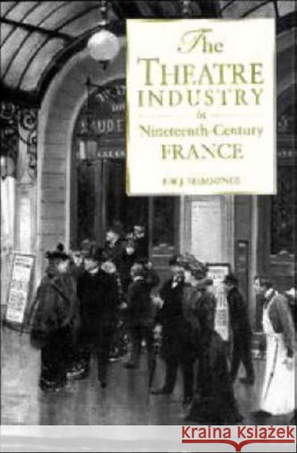 The Theatre Industry in 19c Fr Hemmings, Frederic William John 9780521441421 CAMBRIDGE UNIVERSITY PRESS