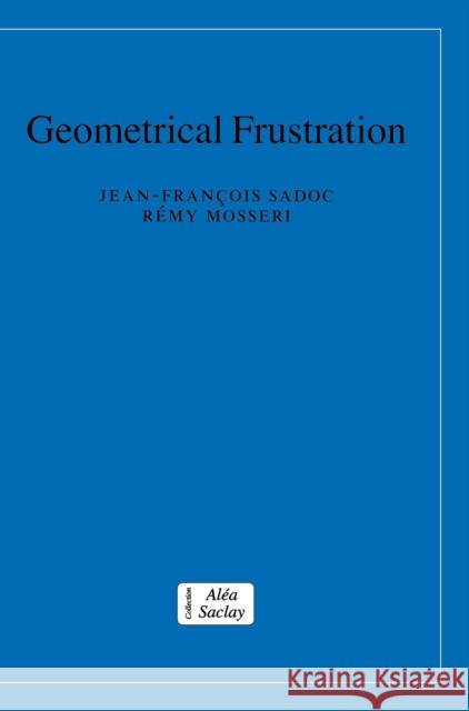 Geometrical Frustration Jean-Francois Sadoc Remy Mosseri 9780521441988