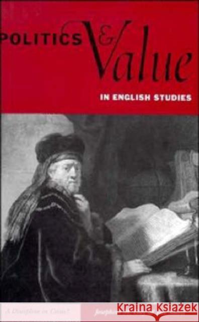 Politics and Value in English Studies Guy, Josephine M. 9780521442534 CAMBRIDGE UNIVERSITY PRESS