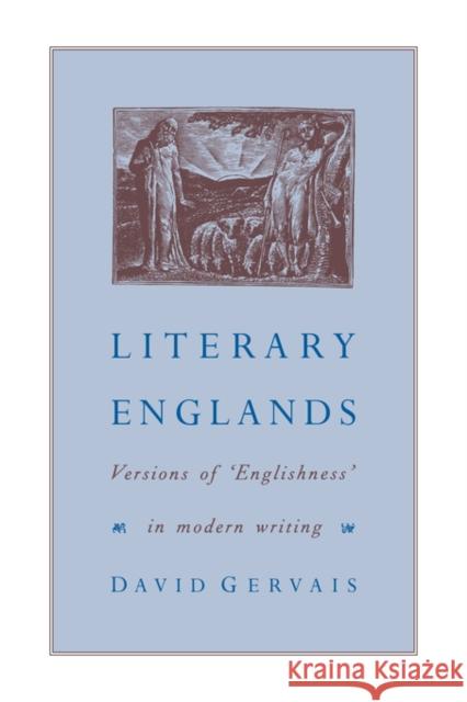 Literary Englands: Versions of 'Englishness' in Modern Writing David Gervais (University of Reading) 9780521443388 Cambridge University Press