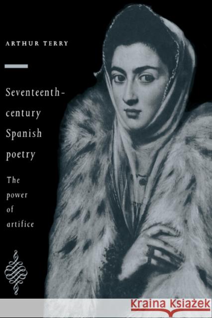 Seventeenth-Century Spanish Poetry Arthur Terry 9780521444217 Cambridge University Press