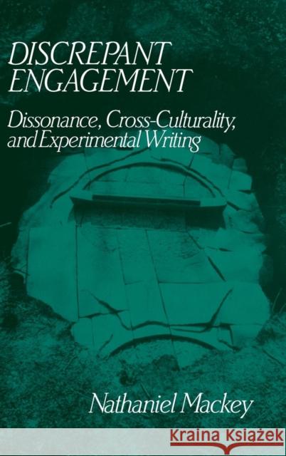 Discrepant Engagement: Dissonance, Cross-Culturality and Experimental Writing Mackey, Nathaniel 9780521444538