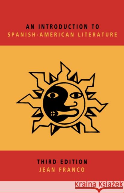 An Introduction to Spanish-American Literature Jean Franco (Columbia University, New York) 9780521444798 Cambridge University Press
