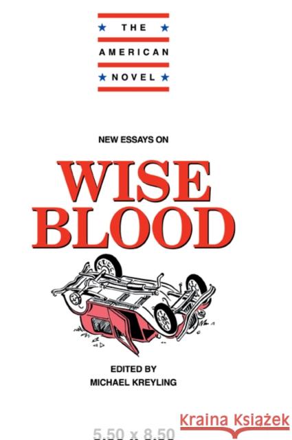 New Essays on Wise Blood Michael Kreyling Michael Kreyling Emory Elliot 9780521445740 Cambridge University Press