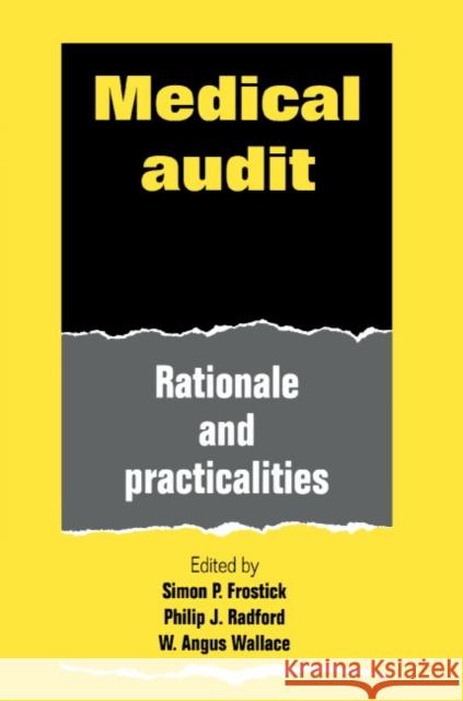 Medical Audit Simon P. Frostick Philip J. Radford W. Angus Wallace 9780521446044 Cambridge University Press