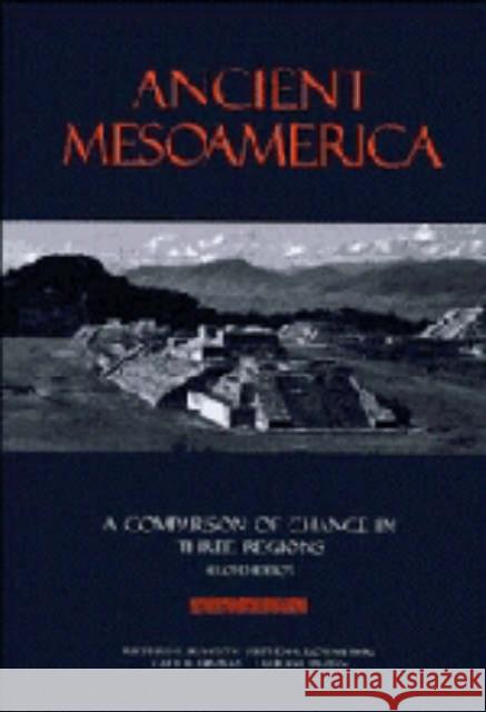 Ancient Mesoamerica: A Comparison of Change in Three Regions Blanton, Richard E. 9780521446068 Cambridge University Press