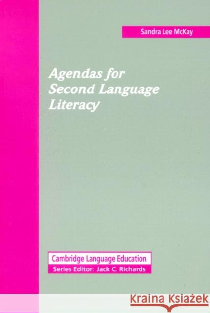 Agendas for Second Language Literacy Sandra Lee McKay Jack C. Richards 9780521446648