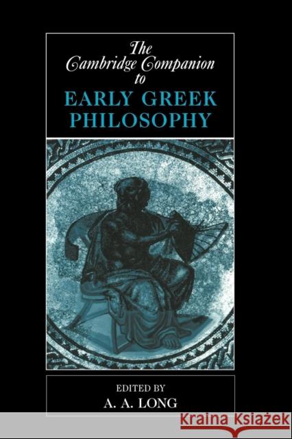 The Cambridge Companion to Early Greek Philosophy Terence Moore 9780521446679 0