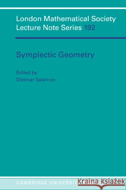 Symplectic Geometry Dietmar Salamon D. A. Salamon N. J. Hitchin 9780521446990 Cambridge University Press