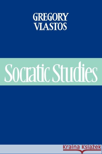 Socratic Studies Gregory Vlastos Myles F. Burnyeat 9780521447355