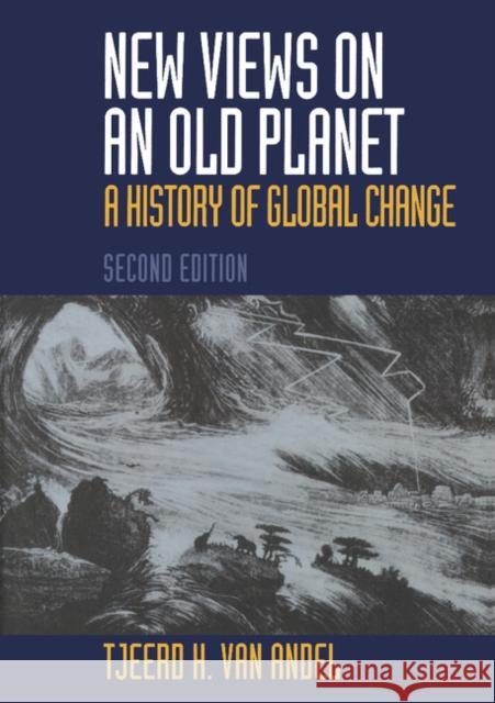 New Views on an Old Planet Tjeerd H. Va Tjeerd H. Van Andel 9780521447553 Cambridge University Press
