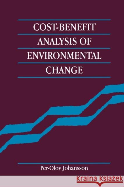 Cost-Benefit Analysis of Environmental Change Per-Olov Johansson 9780521447928 Cambridge University Press