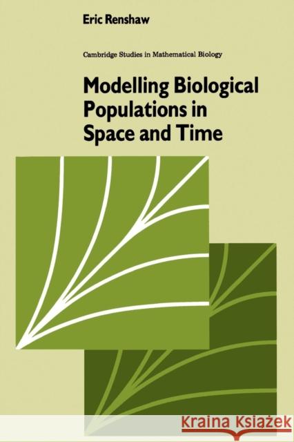 Modelling Biological Populations in Space and Time Eric Renshaw 9780521448550 Cambridge University Press