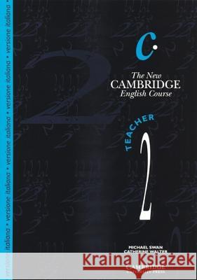 The New Cambridge English Course 2 Teacher's Book Italian Edition Swan, Michael 9780521448611