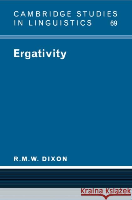 Ergativity Robert M. W. Dixon R. M. W. Dixon S. R. Anderson 9780521448987 Cambridge University Press