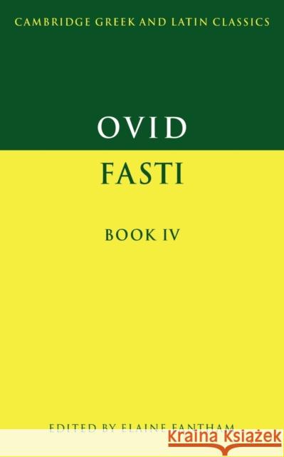 Ovid: Fasti Book IV Ovid                                     Elaine Fantham P. E. Easterling 9780521449960 Cambridge University Press