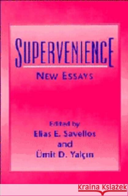 Supervenience: New Essays Savellos, Elias E. 9780521450027 Cambridge University Press