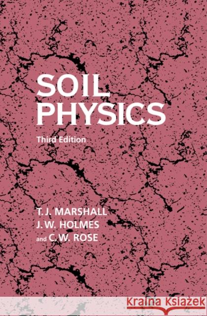Soil Physics T. J. Marshall J. W. Holmes Calvin W. Rose 9780521451512 Cambridge University Press