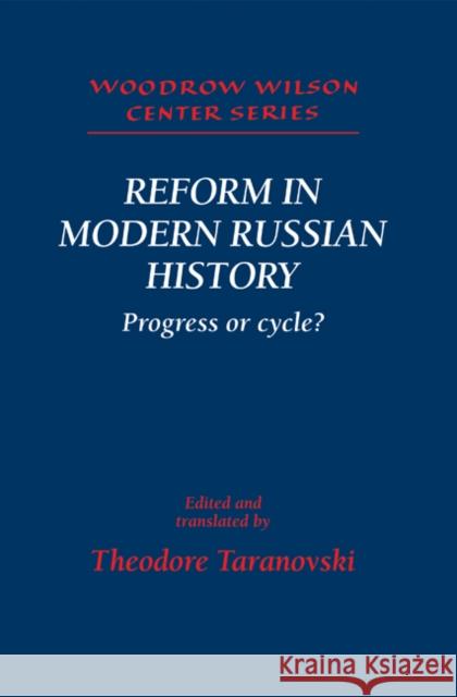 Reform in Modern Russian History: Progress or Cycle? Taranovski, Theodore 9780521451772 Cambridge University Press